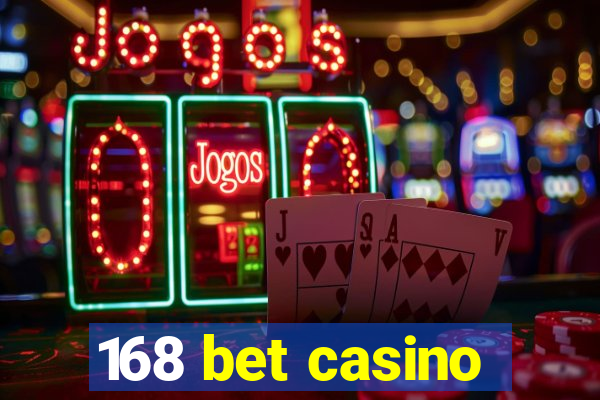 168 bet casino